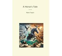 A Horse's Tale (Classic Books)
