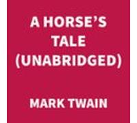 A Horses Tale (unabridged) (audiolibro)