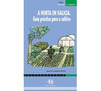 A horta en Galicia. Guía práctica para o cultivo (Baía Verde)