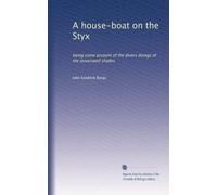A house-boat on the Styx: being some account of the divers doings of the associated shades