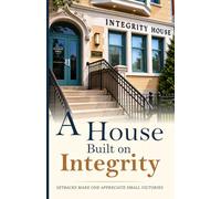 A House Built On Integrity: Setbacks make one appreciate small victories (Jack Hoagalino)