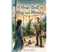 A House Built on Moss and Memory: A Cozy Romantasy Novel