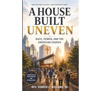 A HOUSE BUILT UNEVEN: Race, Power, and the American Church