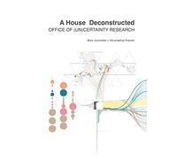 A House Deconstructed: A Planetary Meditation on Architecture