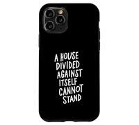 A House Divided Against Itself Cannot Stand Carcasa para iPhone 11 Pro