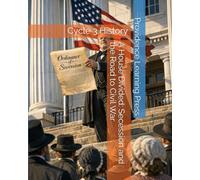 A House Divided: Secession and the Road to Civil War: Cycle 3 History