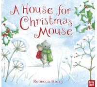 A House for Christmas Mouse – Nosy Crow