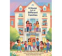 A House Full of Different Families: Heartwarming Stories That Celebrate Love, Diversity, Inclusion, and All Kinds of Families for Kids