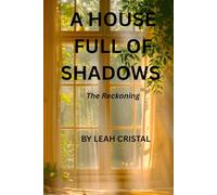 A HOUSE FULL OF SHADOWS: The Reckoning