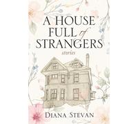 A House Full of Strangers: Based on True Stories