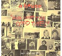 A House - Here Come The Good Times [Import]