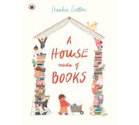 A House Made of Books: A beautiful picture book about community