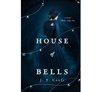 A House of Bells: A Thrilling Gothic Supernatural Mystery and Suspense Novel