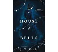 A House of Bells: A Thrilling Gothic Supernatural Mystery and Suspense Novel