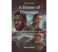 A House Of Dynamite Movie Review: An In-Depth Look at the Film’s Cast, Plot, and the Vision That Shaped It