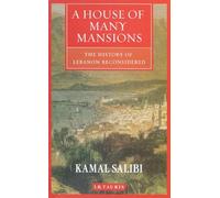 A House of Many Mansions: The History of Lebanon Reconsidered