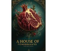 A HOUSE OF POMEGRANATES (LARGE PRINT EDITION): Fairy Tales of Beauty, Love, Pride, and Redemption in Enchanting Classic Literature