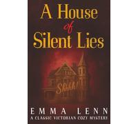 A House of Silent Lies: A Classic Victorian Cozy Mystery