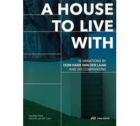 A house to live with: 16 variations by Dom Hans van der Laan and his companions
