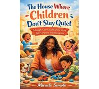 A House Where Children Don't Stay Quiet