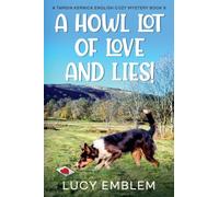 A Howl Lot of Love and Lies!: 9 (The Tamsin Kernick Cozy English Mysteries)