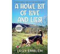 A Howl Lot of Love and Lies!: 9 (The Tamsin Kernick Large Print English Cozy Mysteries)