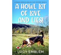 A Howl Lot of Love and Lies!: A Tamsin Kernick English Cozy Mystery (The Tamsin Kernick Cozy English Mysteries)