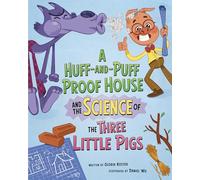 A Huff-And-Puff Proof House and the Science of the Three Little Pigs (The Science of Fairy Tales)