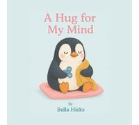 A Hug for my Mind: Self Care for Kids