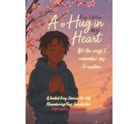 A Hug in My Heart - All the ways I remember my Grandma - Boys Edition: A Guided Grief Journal For kids Remembering Their Grandmother