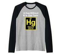 A Hug without U is Toxic Camiseta Manga Raglan