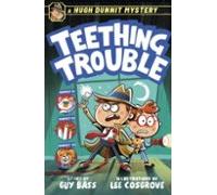 A Hugh Dunnit Mystery: Teething Trouble