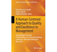 A Human-Centered Approach to Quality and Excellence in Management: Selected Papers from the 27th Excellence in Services International Conference, ... Proceedings in Business and Economics)