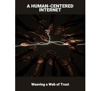 A Human-Centered Internet: Weaving A Web Of Trust