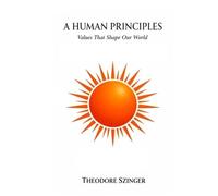 A HUMAN PRINCIPLES: Values That Shape Our World