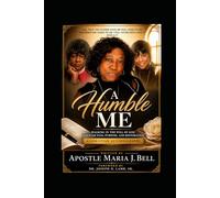 A Humble Me: Walking in the Will of God Through Pain, Purpose, and Restoration
