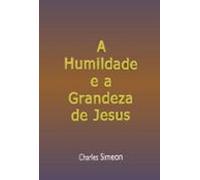 A Humildade E A Grandeza De Jesus (ebook)