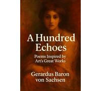 A Hundred Echoes: Poems Inspired by Art’s Great Works
