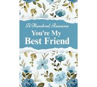 A Hundred Reasons You’re My Best Friend: Fill-in-the-Blank Letters of Love and Appreciation - A DIY Gift Book