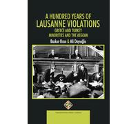 A Hundred Years of Lausanne Violations: Greece and Turkey, Minorities and the Aegean (Mediterranean Politics)