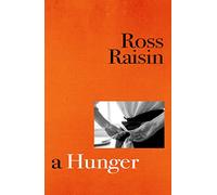 A Hunger: From the prizewinning author of GOD’S OWN COUNTRY