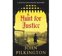 A Hunt for Justice: A gripping historical mystery of murder, superstition and hidden family crimes (The Justice Belstrang Mysteries, 2)