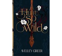A Hunt So Wild: Book Two of the Fractured Crown Trilogy