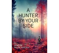 A HUNTER BY YOUR SIDE