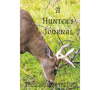 A Hunter's Journal: Thoughts From the Field