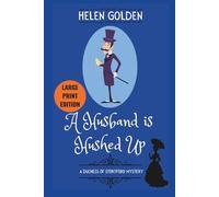 A Husband is Hushed Up (A Duchess of Stortford Mystery): Large Print Edition: A Victorian Mystery: 2