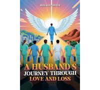 A Husband’s Journey Through Love and Loss