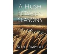 A Hush Between Seasons