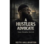 A HUSTLERS ADVOCATE