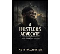 A HUSTLERS ADVOCATE